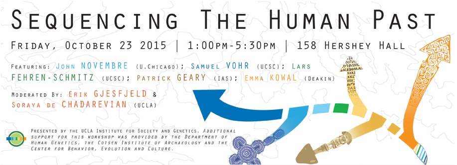 Sequencing The Human Past The Ucla Institute For Society And Genetics Sequencing The Human Past The Ucla Institute For Society And Genetics